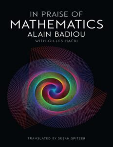 Badiou, In Praise of Mathematics