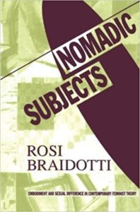 Braidotti, Nomadic Subjects