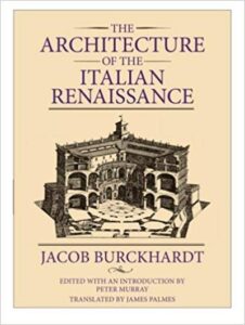 Burckhardt, The Architecture of the Italian Renaissance