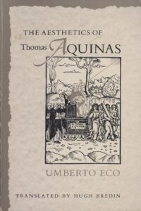 Eco, The Aesthetics of Thomas Aquinas – cover