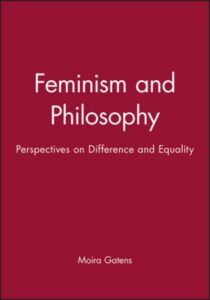 Gatens, Feminism and Philosophy: Perspectives on Difference and Equality