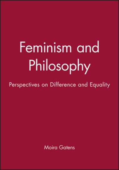 Gatens, Feminism and Philosophy: Perspectives on Difference and Equality