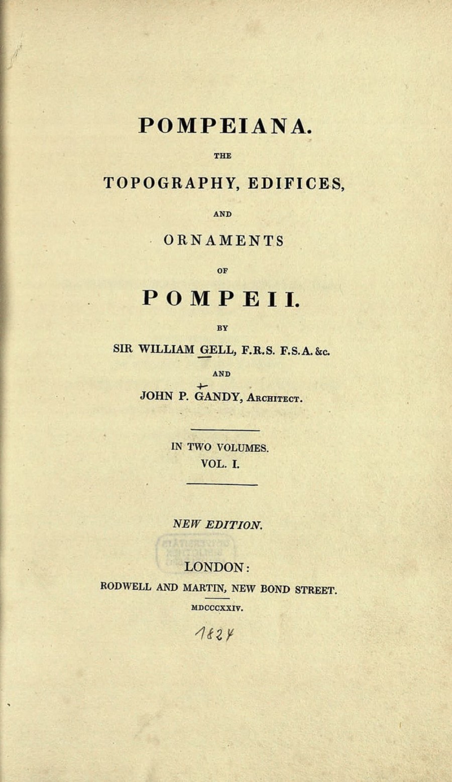 Gell, Gandy, Pompeiana The Topography Edifices and Ornaments of Pompeii Vol 1