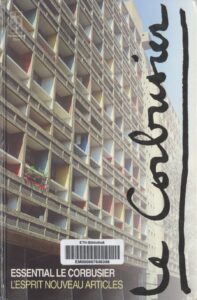Le Corbusier, Essential Le Corbusier L’esprit Nouveau Articles