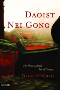 Mitchell, Daoist Nei Gong: The Philosophical Art of Change