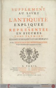 Montfaucon, Supplément au livre de l’antiquité expliquée et representée en figures Vol 1