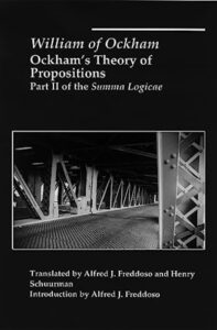 William of Ockham, Ockham’s Theory of Propositions: Part II of the Summa Logicae (St. Augustine’s Press) – cover