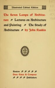 Ruskin, The Seven Lamps of Architecture