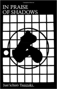 Tanizaki, In Praise of Shadows