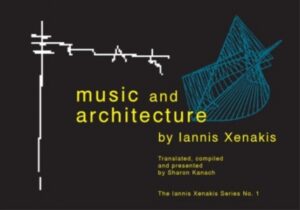 Xenakis, Music and Architecture