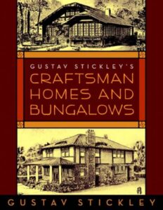 Stickley, Craftsman Homes and Bungalows